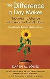 The Difference a Day Makes: 365 Ways to Change Your World in Just 24 Hours