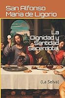 La dignidad y santidad sacerdotal (la selva). 1520497628 Book Cover