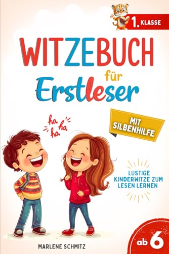 Witzebuch für Erstleser mit Silbenhilfe: 'Lustige Kinderwitze zum Lesen lernen in der 1. Klasse . Das perfekte Erstleserbuch für Kinder ab 6 Jahren'