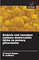 Badania nad rozwojem systemu dostarczania leków za pomoca glicerosome (Polish Edition) 6208933552 Book Cover