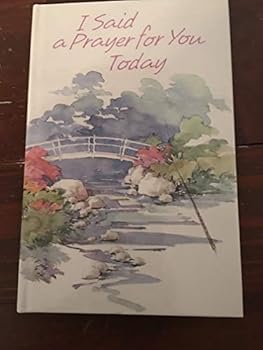 Hardcover I Said a Prayer for You Today Book