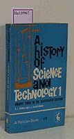 A history of science and technology; Vol I & II, complete. B0006AYB1S Book Cover