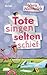 Cover zum Buch Tote singen selten schief