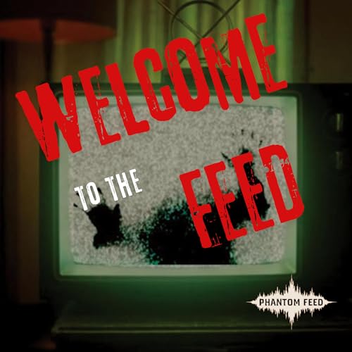 Phantom Feed Trailer: Welcome to the Feed