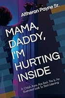 MAMA, DADDY, I'M HURTING INSIDE 0578535645 Book Cover