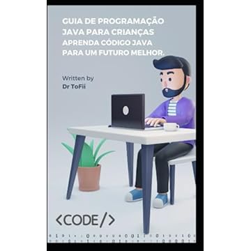 Capa do livro Guia de Programação Java Para Crianças Aprenda Código Java Para Um Futuro Melhor.