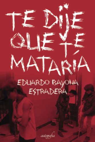 Portada de Te Dije Que Te Mataría