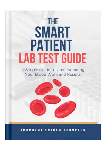 The Smart Patient Lab Test Guide: A simple Guide to
