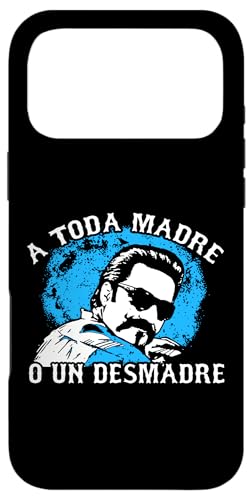 A Toda Madre O Un Desmadre Chicanos Mexican Pride Mexico X}zP[X iPhone 17 Pro Max p