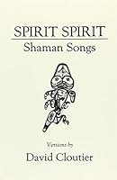 Spirit Spirit: Shaman Songs 0914278304 Book Cover