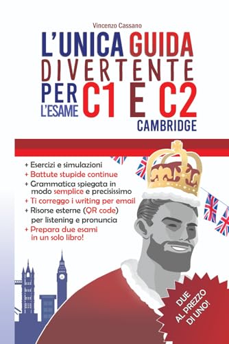 L'Unica Guida Divertente all'Esame C1 e C2 di Cambridge: L'inglese come non l'avevi mai studiato!