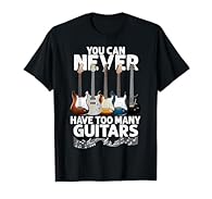 Funny design. Know someone who Is a guitar player? Are you looking for a birthday or Christmas Gift for a Guitarist? Then This Funny " You Can Never Have Too Many Guitars " is a perfect gift idea for anyone who loves guitar. Best guitar novelty for W...