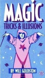 Magic: Tricks and Illusions Magic: Tricks and Illusions book cover