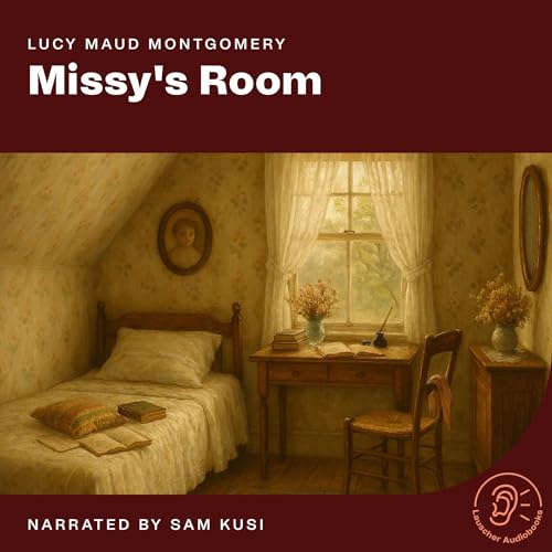 Missy's Room by Lucy Maud Montgomery episode artwork