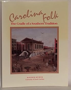 Paperback Carolina Folk: The Cradle of a Southern Tradition Book
