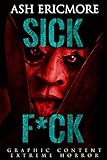 Sick F*ck: Extreme Horror