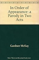 In order of appearance: A parody in two acts 057362870X Book Cover