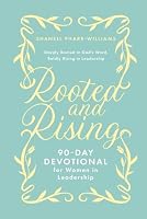 Rooted and Rising: 90 - Day Devotional for Women in Leadership 1970479744 Book Cover