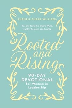 Hardcover Rooted and Rising: 90 - Day Devotional for Women in Leadership Book