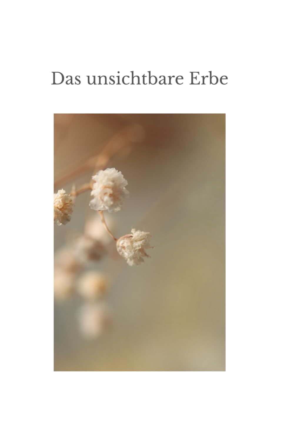 Das unsichtbare Erbe
