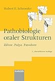 Pathobiologie oraler Strukturen: Zähne, Pulpa, Parodont (German Edition)