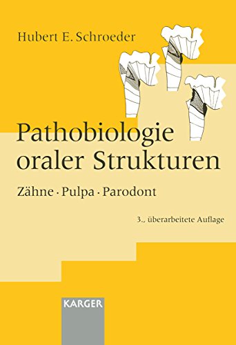 Pathobiologie oraler Strukturen: Zähne, Pulpa, Parodont (German Edition)