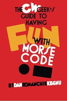 Paperback CW Geek's Guide to Having Fun with Morse Code Book