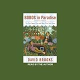 Bobos in Paradise: The New Upper Class and How They Got There