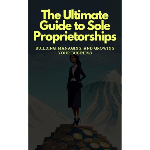 The Ultimate Guide to Sole Proprietorships: Building, Managing, and Growing Your Business by Lord Farquad episode artwork