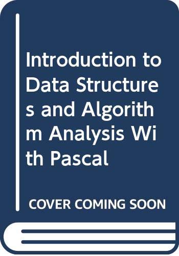 With PASCAL (Introduction to Data Structures and Algorithm Analysis ...