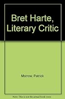 Bret Harte, Literary Critic 0884300048 Book Cover