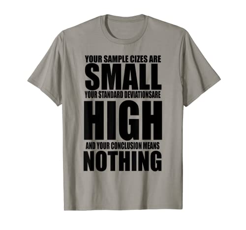 Ihre Mustergrößen sind klein, Ihre Standard-Abweichungen sind hoch T-Shirt