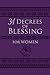 31 Decrees of Blessing for Women (Imitation Leather) €“ Beautiful Book of Empowering Activations, Scripture, and Devotionals for Women, Perfect Gift for Mother€™s Day, Birthday, and Holidays