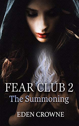 Fear Club 2: The Summoning by [Eden Crowne]