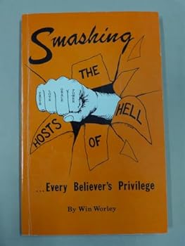 Paperback Smashing the hosts of hell: Every believer's privilege Book