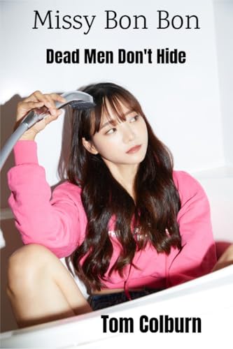 Missy Bon Bon: Dead Men Don't Hide