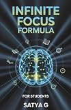 Infinite Focus Formula for Students: Rewire Your Mind, Defeat Distractions, Master Deep Study Habits and Achieve Academic Success Without Stress or Burnout (Winning Skills)