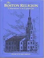 The Boston Religion: Unitarianism in Its Capital City 0974115207 Book Cover