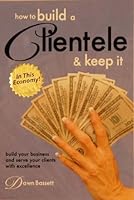 How To Build A Clientele & Keep It 0972717390 Book Cover