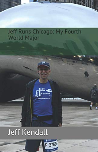 Jeff Runs Chicago: My Fourth World Major (Jeff Runs the World Majors)