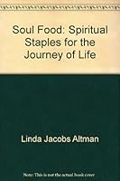Soul Food: Spiritual Staples for the Journey of Life 0964551004 Book Cover