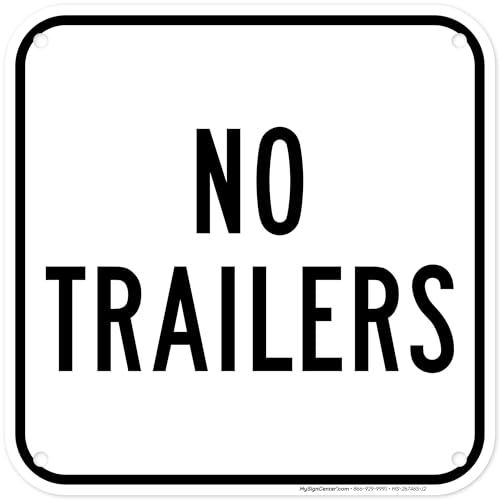No Trailers Sign, (MS-267465) 12x12 Inches, 55 mil thick HDPS (high density polystyrene), Made in USA by My Sign Center
