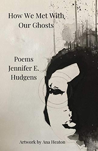 How We Met With Our Ghosts: Poems