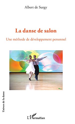 Télécharger La danse de salon: Une méthode de développement personnel (Univers de la danse) Gratuit