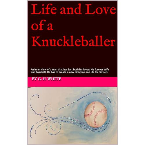 Life and Love of a Knuckleballer by by G. H. White, Paul Spunky Ireland episode artwork