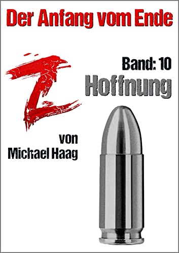 Z: Hoffnung (Z: Der Anfang vom Ende 10)