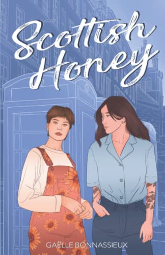 Scottish Honey : Mielle et Scott: (Romance écossaise lesbienne)