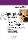Strategies Tactics For the First Year Law Student (Maximize Your Grades)
