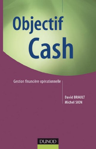 Télécharger Objectif Cash : Gestion financière opérationnelle (Gestion - Finance) Livre eBook France
