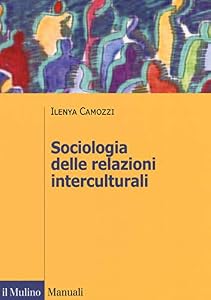 Vedi scheda su Amazon Sociologia delle relazioni interculturali